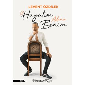 Hayatım Adana Benim / Levent Özdilek