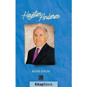 Hayatım Anılarım - Kadir Engin