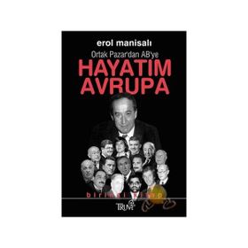 HAYATIM AVRUPA 1 ORTAK PAZAR'DAN AB'YE - EROL MANİSALI
