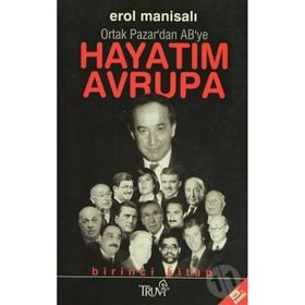 HAYATIM AVRUPA 1 ORTAK PAZAR'DAN AB'YE - EROL MANİSALI