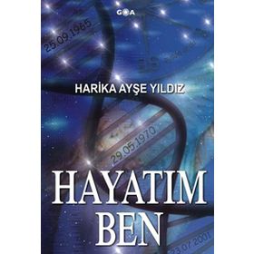 Hayatım Ben - Harika Ayşe Yıldız