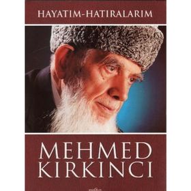 HAYATIM HATIRALARIM - MEHMED KIRKINCI