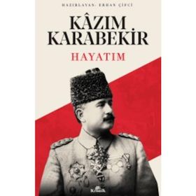 Hayatım - Kazım Karabekir