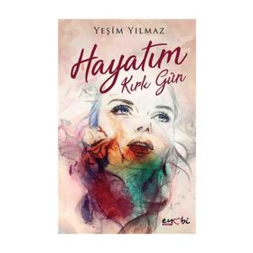 Hayatım Kırk Gün - Yeşim Yılmaz