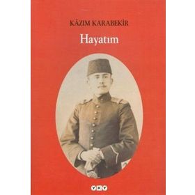 HAYATIM - KÂZIM KARABEKIR