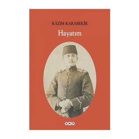 HAYATIM - KÂZIM KARABEKIR