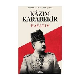 HAYATIM - KÂZIM KARABEKIR