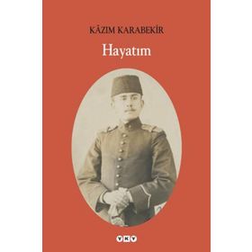 HAYATIM - KÂZIM KARABEKIR