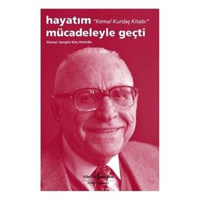 Hayatım Mücadeleyle Geçti ’Kemal Kurdaş Kitabı’ - Şengün Kılıç Hristidis