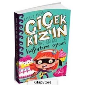 Hayatım Oyun - Çiçek Kızın Maceraları - Aykut Doğan