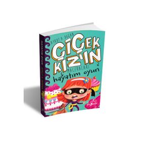 Hayatım Oyun - Çiçek Kızın Maceraları - Aykut Doğan