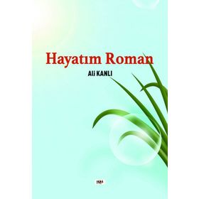 Hayatım Roman - Ali Kanlı