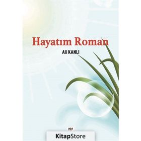 Hayatım Roman - Ali Kanlı