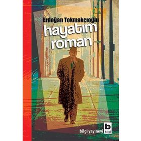 Hayatım Roman - Erdoğan Tokmakçıoğlu Murat Sayın