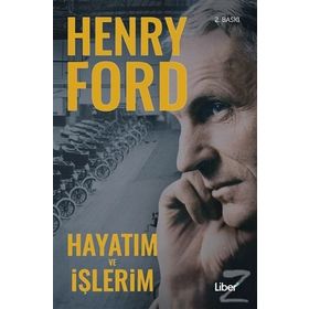 Hayatım Ve İşlerim - Henry Ford