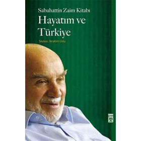 Hayatım ve Türkiye - Sabahaddin Zaim İbrahim Uslu