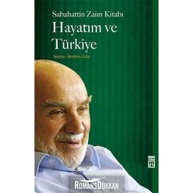 Hayatım ve Türkiye - Sabahaddin Zaim İbrahim Uslu