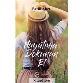 Hayatıma Dokunan El - Betül Ahcı