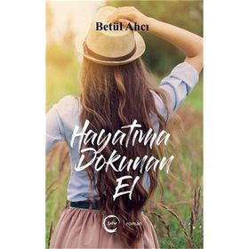 Hayatıma Dokunan El - Betül Ahcı