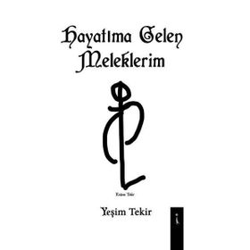 Hayatıma Gelen Meleklerim - Yeşim Tekir