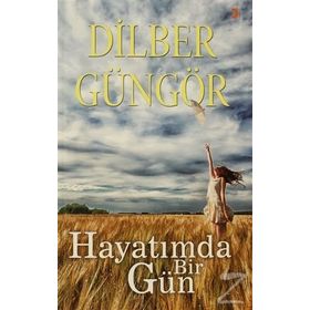 HAYATIMDA BIR GÜN - DILBER GÜNGÖR
