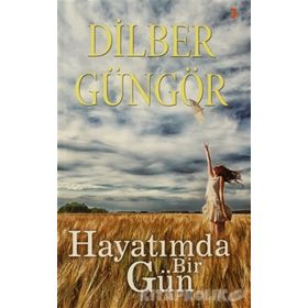 HAYATIMDA BIR GÜN - DILBER GÜNGÖR