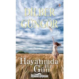 HAYATIMDA BIR GÜN - DILBER GÜNGÖR