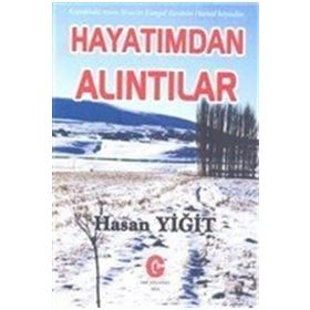 Hayatımdan Alıntılar - Hasan Yiğit