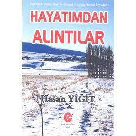Hayatımdan Alıntılar - Hasan Yiğit