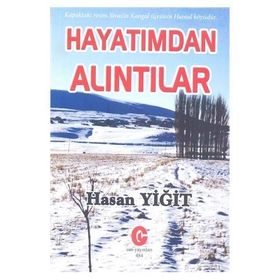 Hayatımdan Alıntılar - Hasan Yiğit