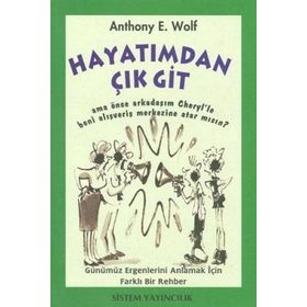 HAYATIMDAN ÇIK GIT - ANTHONY E. WOLF