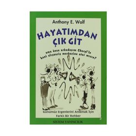 HAYATIMDAN ÇIK GIT - ANTHONY E. WOLF