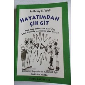 HAYATIMDAN ÇIK GIT - ANTHONY E. WOLF