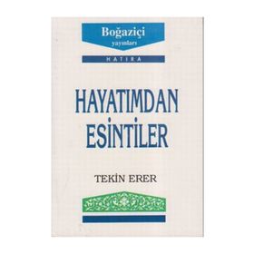 HAYATIMDAN ESINTILER - TEKIN ERER