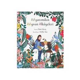 Hayatımdan Hayvan Hikayeleri Ümit Meriç Ketebe Çocuk