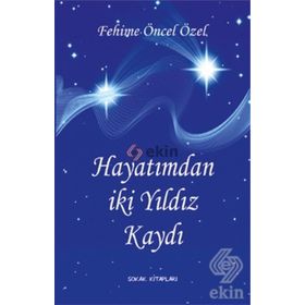HAYATIMDAN İKİ YILDIZ KAYDI - FEHIME ÖZEL