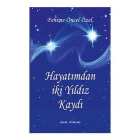 HAYATIMDAN İKİ YILDIZ KAYDI - FEHIME ÖZEL