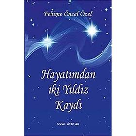 HAYATIMDAN İKİ YILDIZ KAYDI - FEHIME ÖZEL