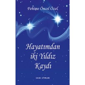 HAYATIMDAN İKİ YILDIZ KAYDI - FEHIME ÖZEL