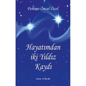 HAYATIMDAN İKİ YILDIZ KAYDI - FEHIME ÖZEL