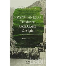 Hayatımdan İzler Türkiye’de Asker Olmak Zor İştir - Yılmaz Tezkan