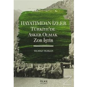 Hayatımdan İzler Türkiye’de Asker Olmak Zor İştir - Yılmaz Tezkan