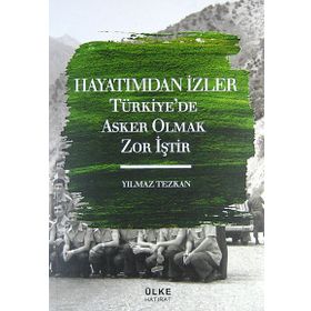 Hayatımdan İzler Türkiye’de Asker Olmak Zor İştir - Yılmaz Tezkan