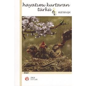Hayatımı Kurtaran Türkü - Mustafa Işık