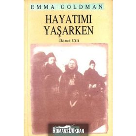 HAYATIMI YAŞARKEN CILT 2 - EMMA GOLDMAN