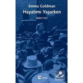 HAYATIMI YAŞARKEN CILT 2 - EMMA GOLDMAN