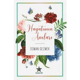 Hayatımın Anıları - Osman Gezmek