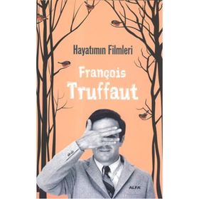 Hayatımın Filmleri - François Truffaut