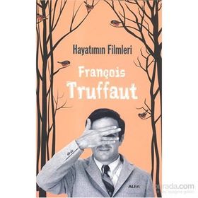 Hayatımın Filmleri - François Truffaut