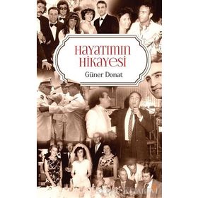Hayatımın Hikayesi - Güner Donat
